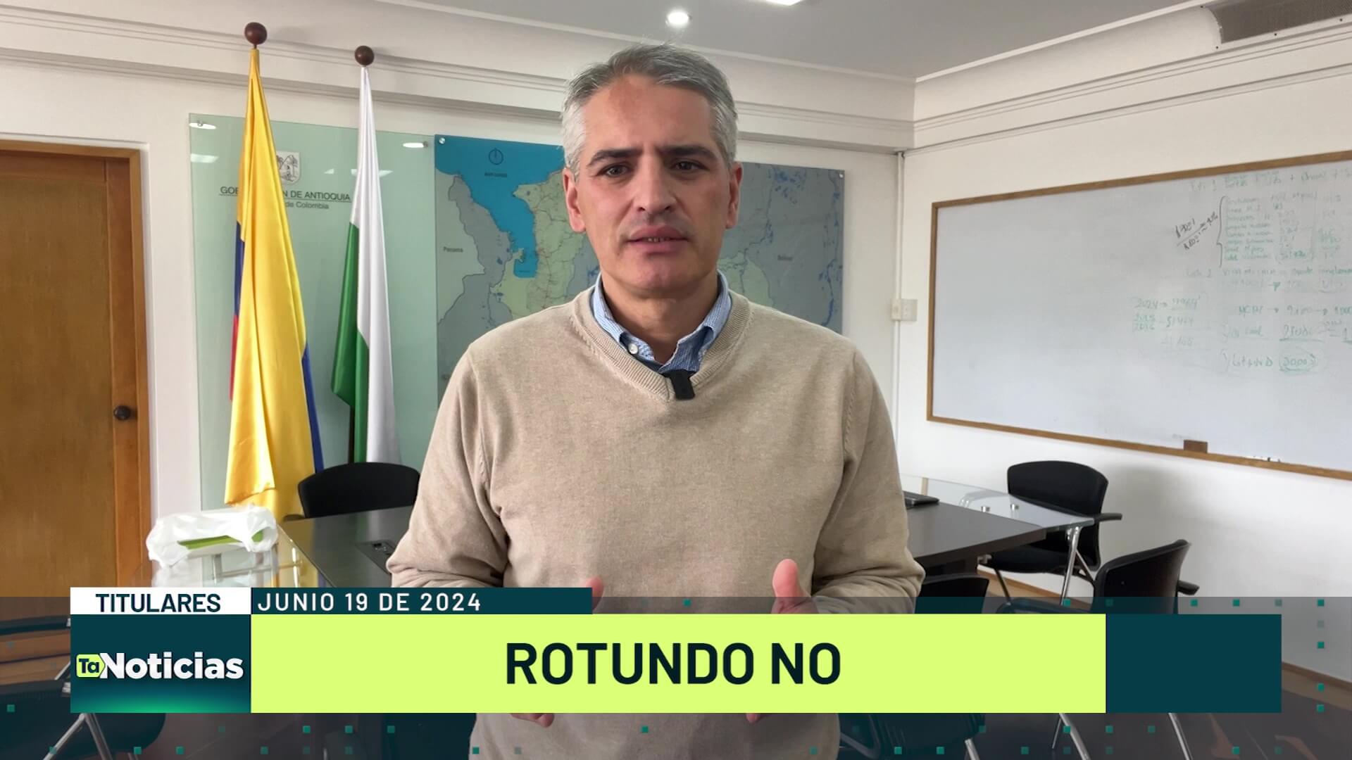 Titulares de Teleantioquia Noticias – miércoles 19 de junio de 2024